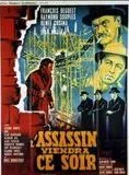Affiche du film L'assassin viendra ce soir