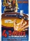 Affiche du film Quatre Dollars de Vengeance