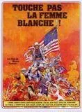 Affiche du film Touche pas à la femme blanche