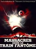 Affiche du film Massacres dans le train fantôme