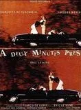 Affiche du film A deux minutes près