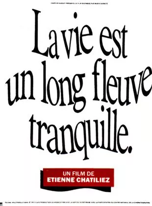 Affiche du film La vie est un long fleuve tranquille