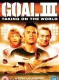 Affiche du film Goal! 3 : Taking on the world