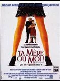 Affiche du film Ta mère ou moi !