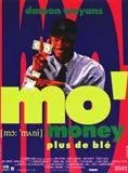 Affiche du film Mo' Money, plus de Blé