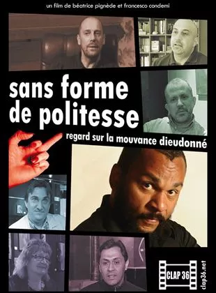 Affiche du film Sans forme de politesse : regard sur la mouvance Dieudonné