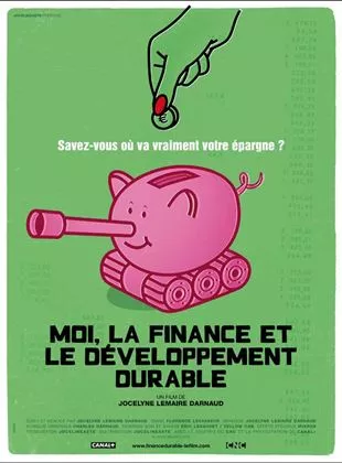 Affiche du film Moi, la finance et le développement durable