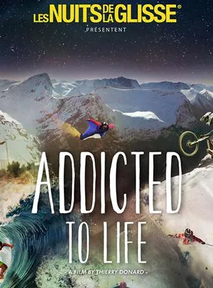 Affiche du film Nuit de la Glisse: Addicted to Life
