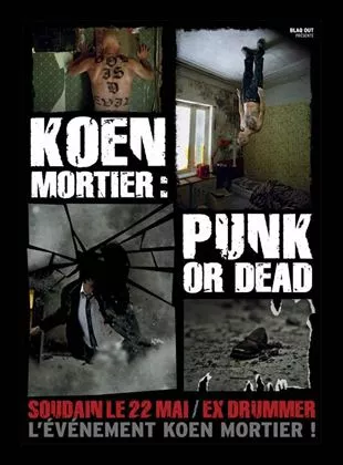 Affiche du film Koen Mortier : Punk or Dead