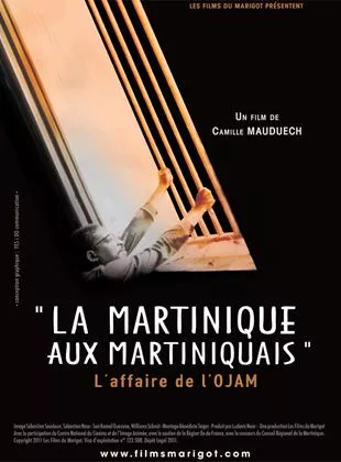 Affiche du film La Martinique aux martiniquais - L'Affaire de l'Ojam