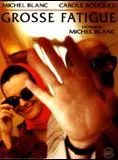 Affiche du film Grosse fatigue