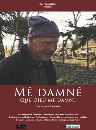 Affiche du film Mé damné - Que Dieu me damne - Court Métrage