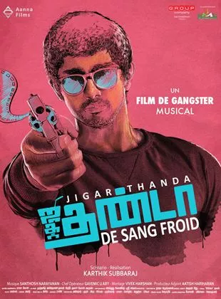 Affiche du film Jigarthanda - De Sang Froid