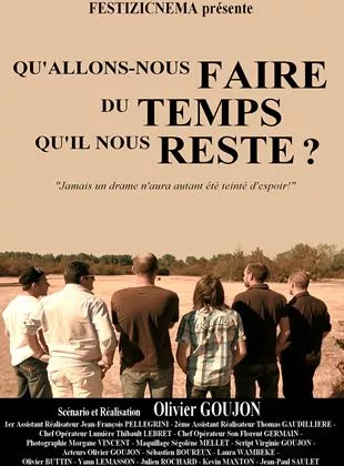 Affiche du film Qu'allons-nous faire du temps qu'il nous reste ?