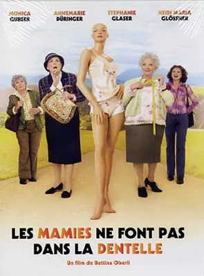 Affiche du film Les Mamies ne font pas dans la dentelle