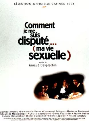 Affiche du film Comment je me suis disputé  (ma vie sexuelle)