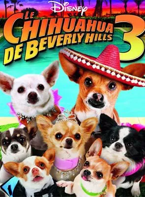 Affiche du film Le Chihuahua de Beverly Hills 3 : Viva La Fiesta !