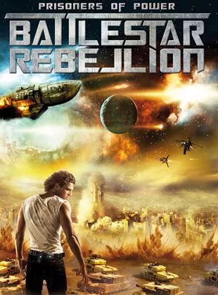 Affiche du film Prisoners of Power : Battlestar Rebellion