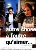Affiche du film Autre chose à foutre qu'aimer